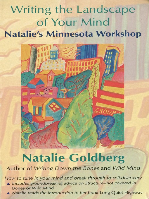 Title details for Writing the Landscape of Your Mind by Natalie Goldberg - Available